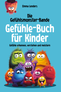 Vorderes Coverbild Die Gefühlsmonster-Bande - Gefühle-Buch für Kinder