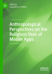 Vorderes Coverbild Anthropological Perspectives on the Religious Uses of Mobile Apps