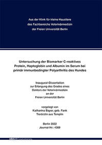 Vorderes Coverbild Untersuchung der Biomarker C-reaktives Protein, Haptoglobin und Albumin im Serum bei primär immunbedingter Polyarthritis des Hundes