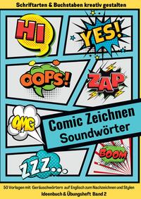 Vorderes Coverbild Comic Zeichnen Lernen Geräuschwörter Soundwörter Ideenbuch und Übungsheft Band 2 für Kinder Teenager Erwachsene