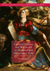Vorderes Coverbild Classical Culture and Witchcraft in Medieval and Renaissance Italy