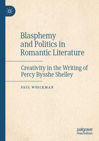 Vorderes Coverbild Blasphemy and Politics in Romantic Literature