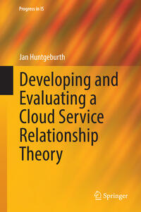 Vorderes Coverbild Developing and Evaluating a Cloud Service Relationship Theory