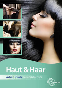 Vorderes Coverbild Haut & Haar Arbeitsbuch Lernfelder 1-5