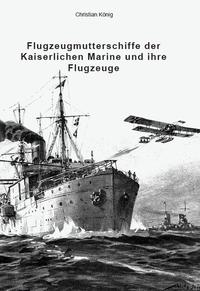Vorderes Coverbild Flugzeugmutterschiffe der Kaiserlichen Marine und ihre Flugzeuge
