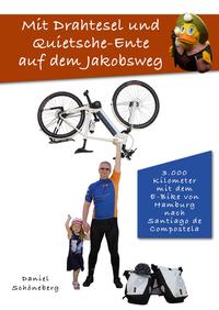 Vorderes Coverbild Mit Drahtesel und Quietsche-Ente auf dem Jakobsweg