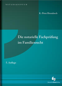 Vorderes Coverbild Die notarielle Fachprüfung im Familienrecht
