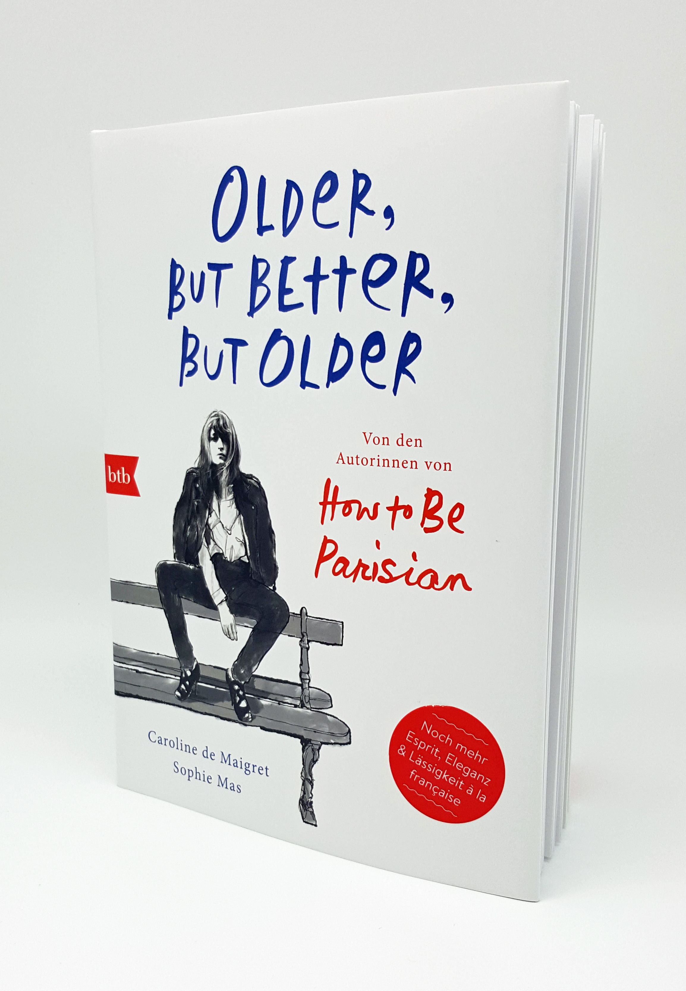 Beispielinhalt (Bild) Older, but Better, but Older: Von den Autorinnen von How to Be Parisian Wherever You Are