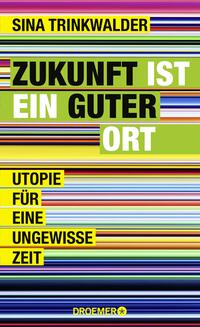 Vorderes Coverbild Zukunft ist ein guter Ort