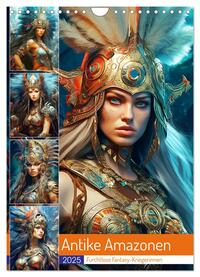 Vorderes Coverbild Antike Amazonen. Furchtlose Fantasy-Kriegerinnen (Wandkalender 2025 DIN A4 hoch), CALVENDO Monatskalender