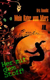 Vorderes Coverbild Mein Kater vom Mars - Her mit dem Stoff!