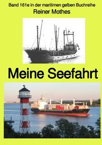 Vorderes Coverbild maritime gelbe Reihe bei Jürgen Ruszkowski / Meine Seefahrt – Band 161e in der maritimen gelben Buchreihe – bei Jürgen Ruszkowski