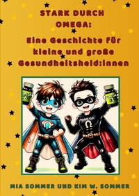 Vorderes Coverbild Stark durch Omega: Eine Geschichte für kleine und große Gesundheitsheld:innen