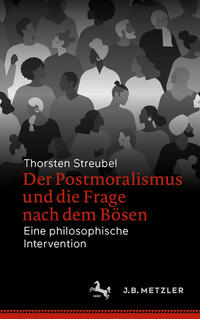 Vorderes Coverbild Der Postmoralismus und die Frage nach dem Bösen