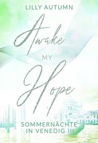 Vorderes Coverbild Awake my Hope - Sommernächte in Venedig