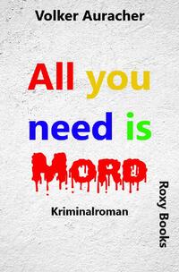 Vorderes Coverbild All you need is Mord