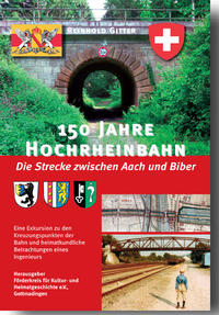Vorderes Coverbild 150 Jahre Hochrheinbahn - Die Strecke zwischen Aach und Biber