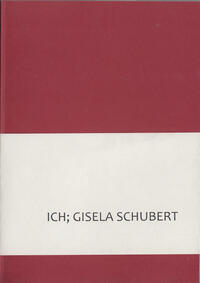 Vorderes Coverbild ICH; GISELA SCHUBERT