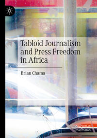 Vorderes Coverbild Tabloid Journalism and Press Freedom in Africa