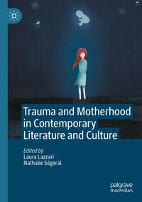 Vorderes Coverbild Trauma and Motherhood in Contemporary Literature and Culture