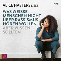 Vorderes Coverbild Was weiße Menschen nicht über Rassismus hören wollen aber wissen sollten