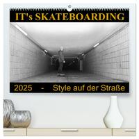 Vorderes Coverbild IT's Skateboarding - Style auf der Straße (hochwertiger Premium Wandkalender 2025 DIN A2 quer), Kunstdruck in Hochglanz