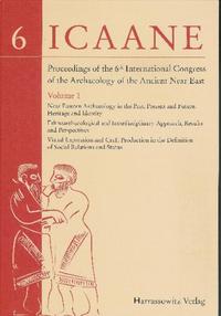 Vorderes Coverbild Proceedings of the 6th International Congress of the Archaeology of the Ancient Near East
