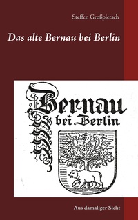 Vorderes Coverbild Das alte Bernau bei Berlin