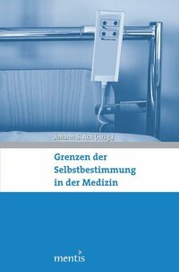 Vorderes Coverbild Grenzen der Selbstbestimmung in der Medizin