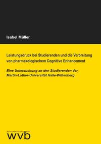 Vorderes Coverbild Leistungsdruck bei Studierenden und die Verbreitung von pharmakologischem Cognitive Enhancement