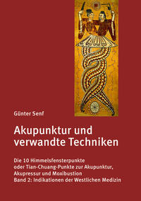 Vorderes Coverbild Akupunktur und verwandte Techniken. Die 10 Himmelsfensterpunkte oder Tian-Chuang-Punkte zur Akupunktur, Akupressur und Moxibustion