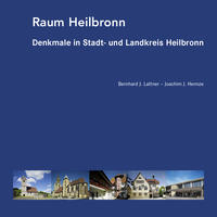 Vorderes Coverbild Raum Heilbronn – Denkmale in Stadt- und Landkreis Heilbronn