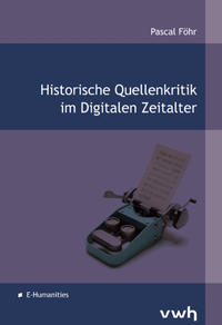 Vorderes Coverbild Historische Quellenkritik im Digitalen Zeitalter