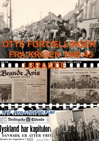 Vorderes Coverbild Otte fortællinger fra krigen 1940-45 i Brande