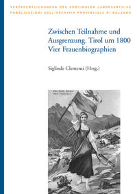 Vorderes Coverbild Zwischen Teilnahme und Ausgrenzung. Tirol um 1800: Vier Frauenbiographien