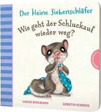 Vorderes Coverbild Der kleine Siebenschläfer: Wie geht der Schluckauf wieder weg?