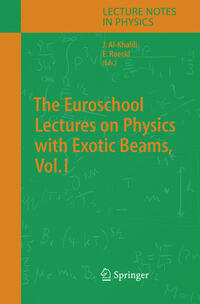 Vorderes Coverbild The Euroschool Lectures on Physics with Exotic Beams, Vol. I