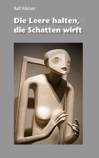 Vorderes Coverbild Die Leere halten, die Schatten wirft