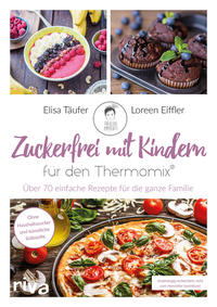 Vorderes Coverbild Zuckerfrei mit Kindern – für den Thermomix®