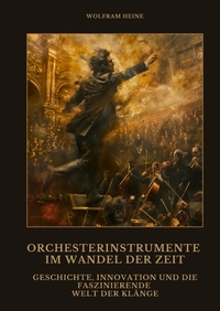 Vorderes Coverbild Orchesterinstrumente im Wandel der Zeit
