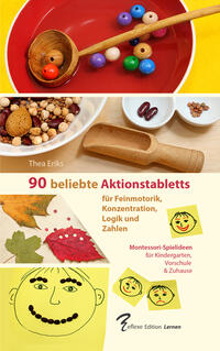 Vorderes Coverbild 90 beliebte Aktionstabletts. Montessori-Spielideen für Feinmotorik, Konzentration, Logik und Zahlen