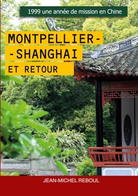 Vorderes Coverbild Montpellier-Shanghai et retour