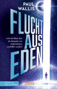 Vorderes Coverbild FLUCHT AUS EDEN [Exklusives Vorwort von Erich von Däniken]