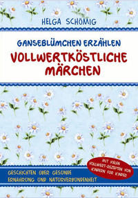 Vorderes Coverbild Gänseblümchen erzählen vollwertköstliche Märchen - Band 1