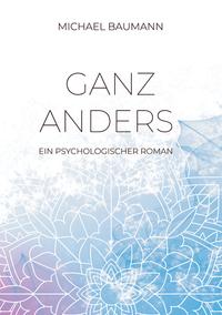 Vorderes Coverbild Ganz anders - Ein psychologischer Roman