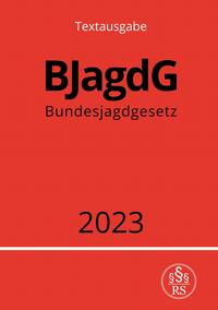 Vorderes Coverbild Bundesjagdgesetz - BJagdG 2023