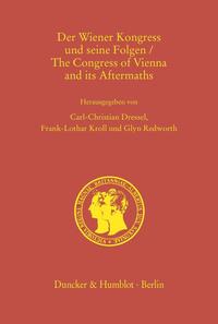 Vorderes Coverbild Der Wiener Kongress und seine Folgen - The Congress of Vienna and its Aftermaths.