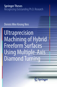 Vorderes Coverbild Ultraprecision Machining of Hybrid Freeform Surfaces Using Multiple-Axis Diamond Turning
