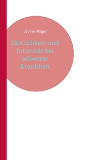 Vorderes Coverbild Zärtlichkeit und Intimität bei schwerer Krankheit