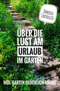 Vorderes Coverbild Über die Lust am Urlaub im Garten